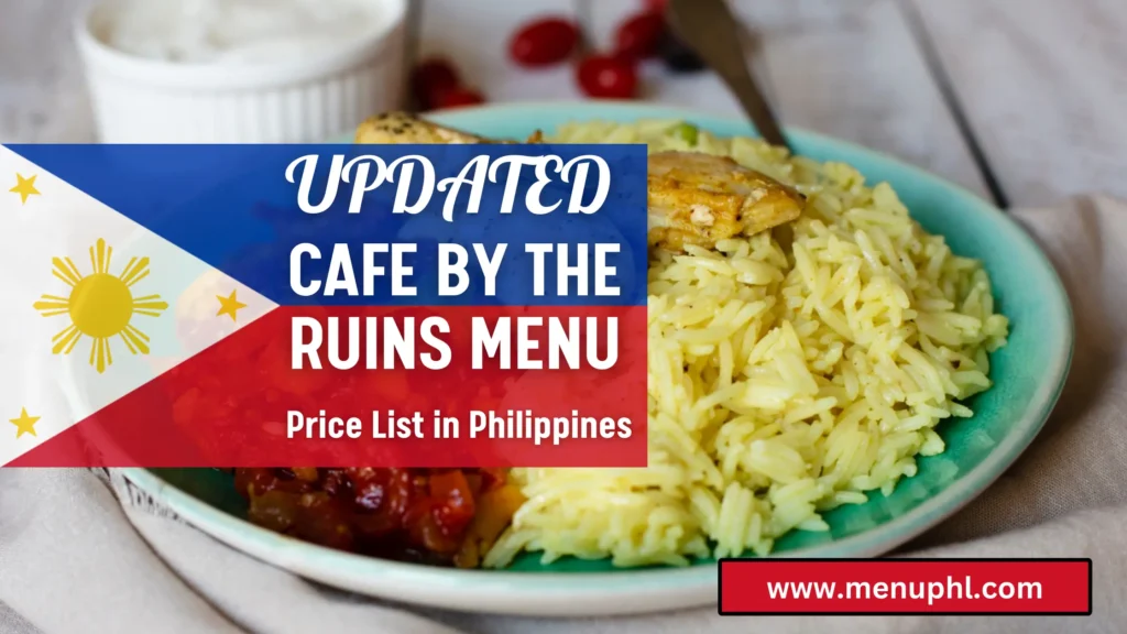 CAFE BY THE RUINS MENU PHILIPPONES