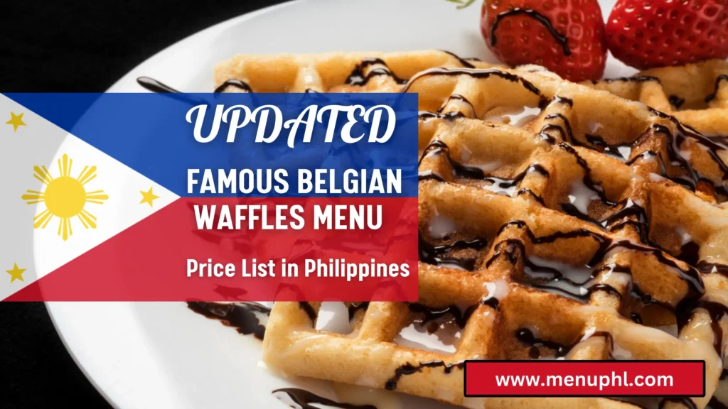 FAMOUS BELGIANS WAFFLE MENU PHILIPPINES