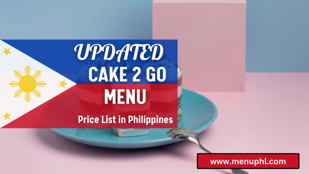 CAKE 2 GO MENU PHILIPPINES 