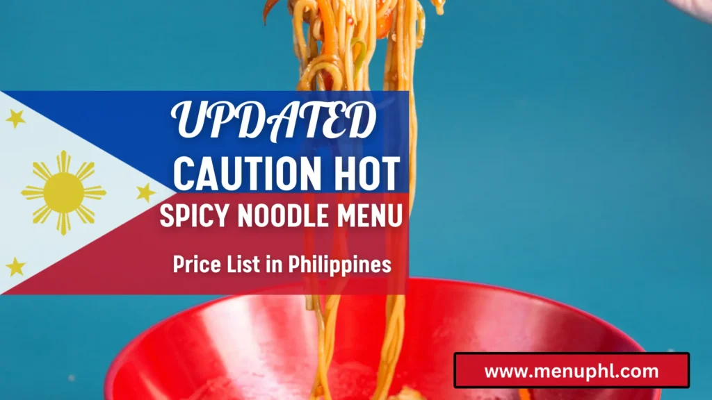 CAUTION HOT SPICY NOODLE HOUSE MENU PHILIPPINES