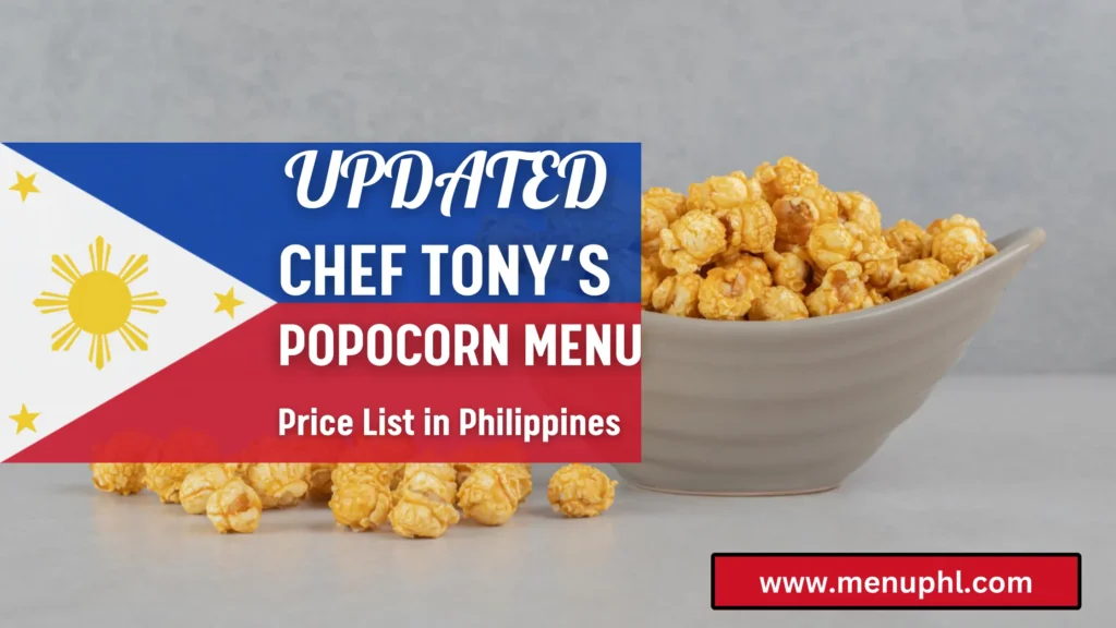 CHEF TONY'S POPCORN MENU PHILIPPINES