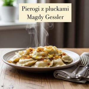 Pierogi z płuckami Magdy Gessler